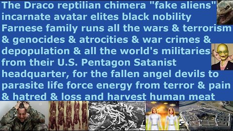 Draco avatar Farnese family runs all wars & genocide & militaries of world from Satanist HQ Pentagon
