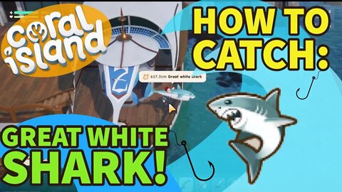Coral Island How to Catch Great White Shark!
