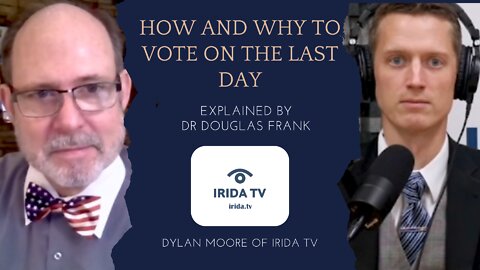 WHY YOU SHOULD VOTE ON THE LAST DAY! with Dr Douglas Frank