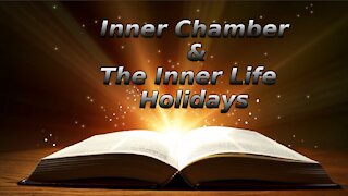 24 The Inner Chamber The Inner Life, Holidays