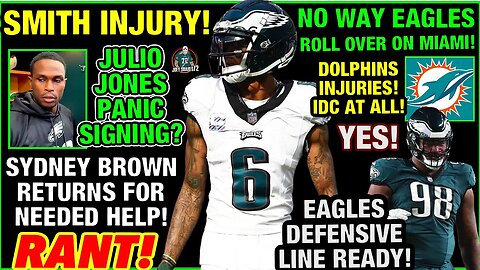 BAD NEWS? DEVONTA SMITH INJURY LEAD TO JULIO JONES SIGNING? EAGLES WILL NOT ROLL OVER FOR MIAMI!
