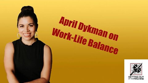 How to Not Lose Your Life Over Your Work (with April Dykman)