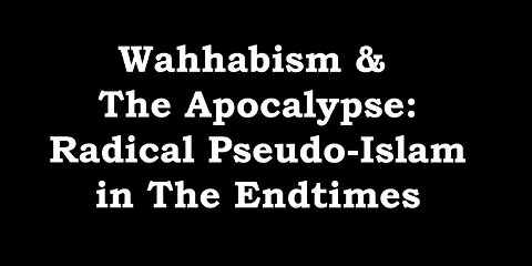 Preparation for The Endtimes Ep. 50: Sufyani pt. b - The History of Radical Pseudo-Islam