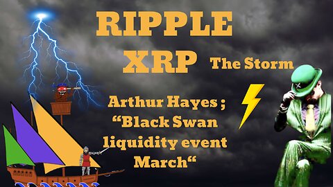 ⚠️🇺🇸 Arthur Hayes liquidity black swan March- Storm -Ripple Riddler & BG123🇺🇸⚠️