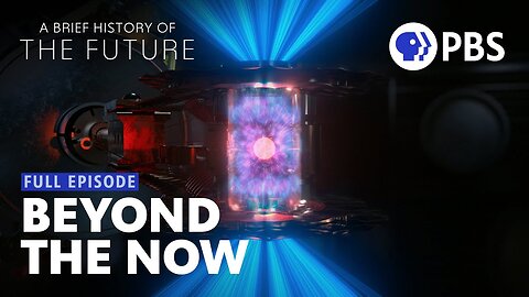 A Brief History of the Future: Beyond the Now | Full Episode 1