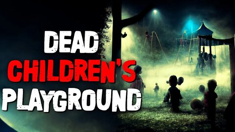 "The Dead Playground" Creepypasta | Nosleep Horror Story