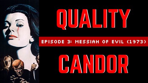 Quality Candor - Episode 3: "Messiah of Evil (1973)"