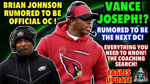 VANCE JOSEPH FOR EAGLES DC!? ALL THE INFO! NAME TO LOOK OUT FOR! BRIAN JOHNSON FOR OC IS HEATING UP