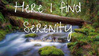 Here I find Serenity | Intuitive Guitar Music