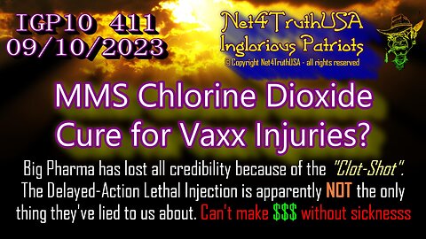 IGP10 411 - MMS Chlorine Dioxide Cure for Vaxx Injuries