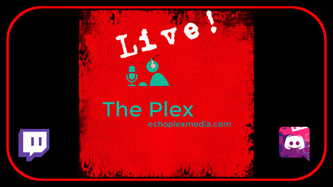 The Plex Live 7-24-2022 - Full Broadcast