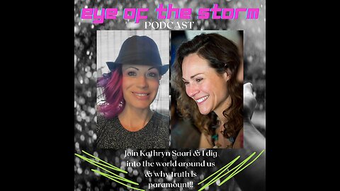 Eye of the STORM Podcast S1 E31 - 01/27/24 with Kathryn Saari