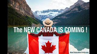 The NEW CANADA is COMING