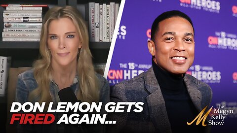 Don Lemon Gets Fired Again... Before He Got Hired, with Ruthless Podcast Hosts