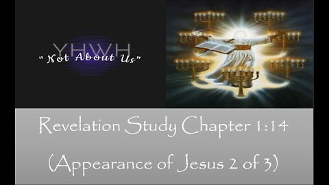 Revelation Study 13 (Appearance of Jesus Part 2 of 3)