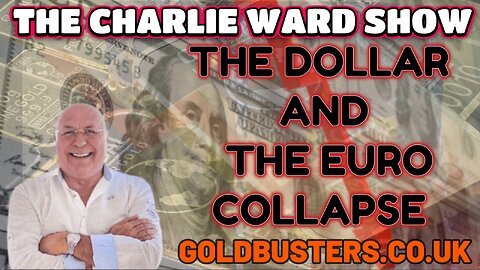 THE DOLLAR AND THE EURO COLLASPE WITH CHARLIE WARD