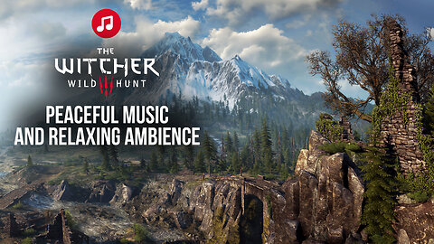 The Witcher 3 | Peaceful Music and Relaxing Ambience