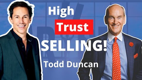 Todd Duncan & High Trust Selling: The Holy Grail of Sales Influence