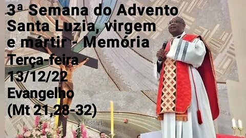LUTO | Homilia de Hoje | Padre José Augusto 13/12/22 | Santa Luzia, Virgem e Mártir