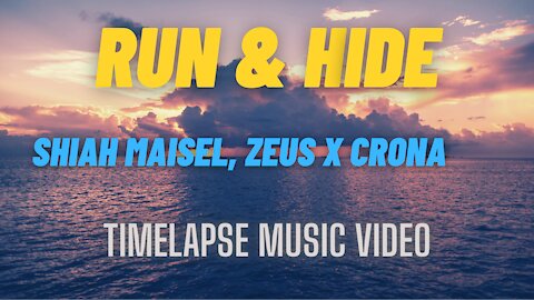 Run & Hide Shiah Maisel, Zeus X Crona | Sky Timelapse Music video