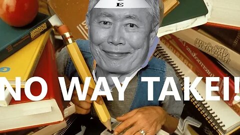 Opinion: George Takei is a WEIRDO!
