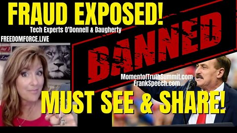 08-23-22   BANNED! Election Fraud Exposed - Lindell, O'Donnell & Daugherty