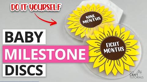 SUNFLOWER MILESTONE DISCS WITH CRICUT | DIY CRAFT TUTORIALS