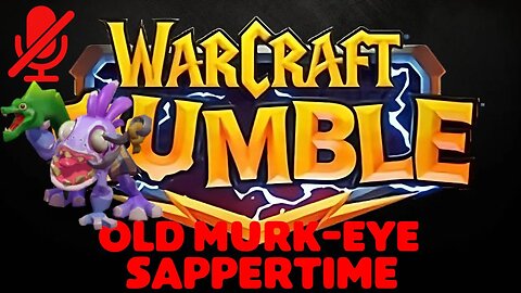 WarCraft Rumble - Old Murk-Eye - Sappertime