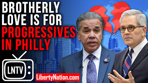 Brotherly Love Is for Progressives in Philly – LNTV