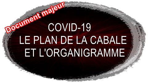 COVID-19 : LE PLAN DE LA CABALE - L'ORGANIGRAMME, TOUT EST CLAIR !