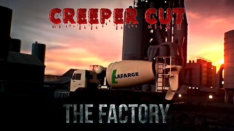 The Factory: A Covert French Operation (Parts 1 & 2) [CREEPER CUT]