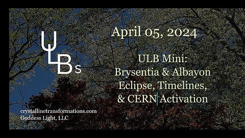 ULB Mini: The Eclipse, Timelines, & CERN Activation 04-05-24