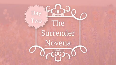 The Surrender Novena - Day 2