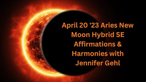 Aries New Moon SE April 20 '23 Astrology, Affirmations & Harmonies #astrology #aries #eclipse