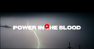 Power in the Blood - Lyric Music Video