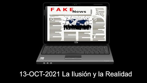 13-OCT-2021 La Ilusión y la Realidad