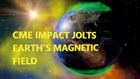 CME IMPACT JOLTS EARTH'S MAGNETIC FIELD