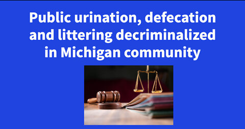 Public urination and defecation decriminalized in Michigan city