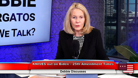 KNIVES out on Biden – 25th Amendment Times | Debbie Discusses 2.13.24