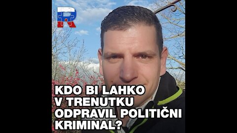 Kdo bi lahko v trenutku odpravil politični kriminal?