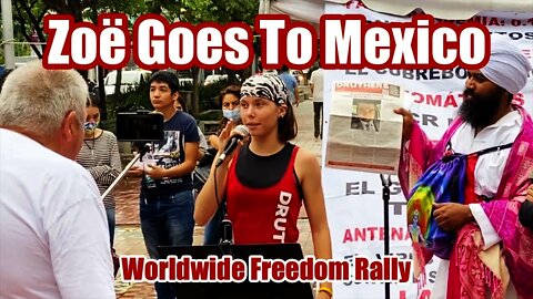 Zoë goes to Guadalajara Mexico for the Worldwide Freedom Rally 3.0