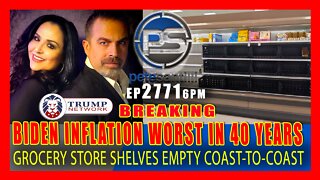 EP 2773-6PM BIDEN INFLATION WORST IN 40 YEARS - GROCERY STORE SHELVES BARE COAST-TO-COAST