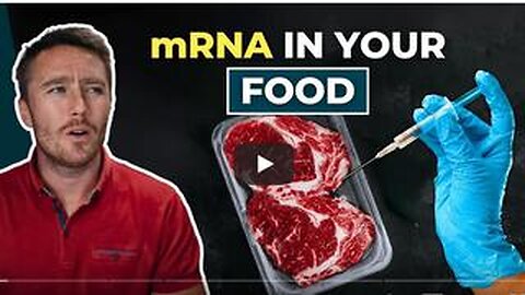 mRNA MEAT. URGENT WARNING: THEY'RE COMING FOR YOUR FOOD!
