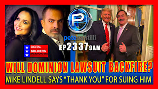 EP 2337-9AM Will Dominion Lawsuit Backfire? Mike Lindell Says "Thank You" For Suing Him!