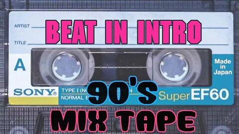 beat the intro 90s mix tape Edition