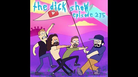 Episode 275 - Dick on the Nick Show