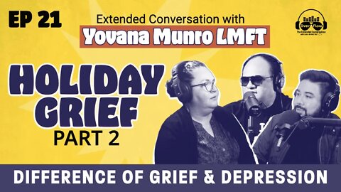 Holiday Grief Pt 2: Ext Conversation w/Yovana Munro LMFT - Grief & Depression Difference [S1 |Ep 21]
