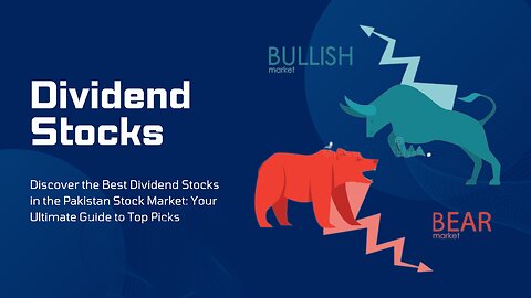 he Ultimate Guide to Dividend Stocks in the Pakistan Stock Market: Top Picks