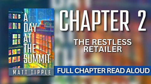 A Day at the Summit | Chapter 2: The Restless Retailer