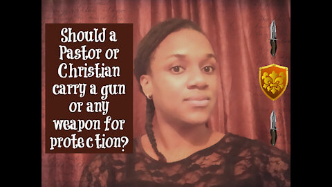 Should a Pastor or Christians carry a Gun or any weapon for protection? | Matthew 26:51-52 KJV